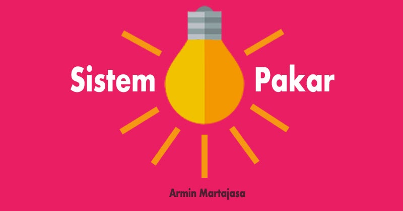 Belajar Sistem Pakar LENGKAP (dari A sampai Z Contoh