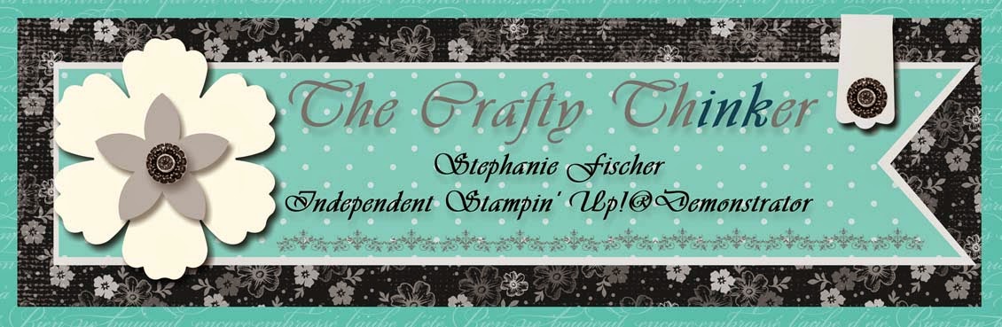 The Crafty Thinker: Stephanie Fischer - Independent Stampin' Up Demonstrator