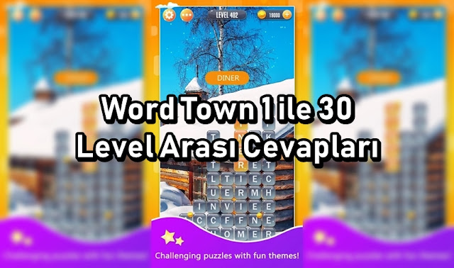 Word Town 1 ile 30 Level Arasi Cevaplari