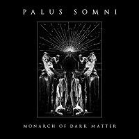 pochette PALUS SOMNI monarch of dark matter 2021