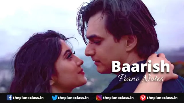 Baarish Piano Notes - Payal Dev, Stebin Ben Baarish Piano Notes - Payal Dev, Stebin Ben