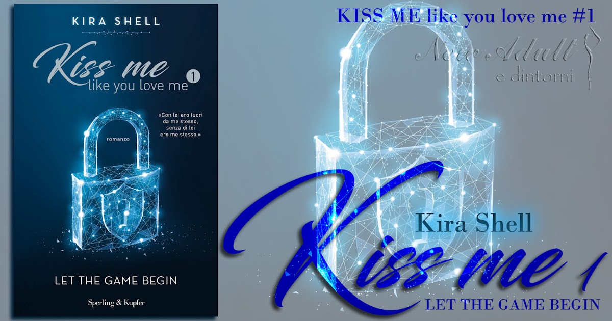 New Adult e dintorni: Recensione: KISS ME 1 LET THE GAME BEGIN