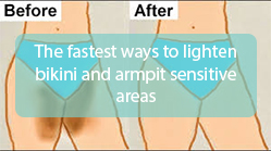 The fastest ways to lighten bikini and armpit sensitive areas