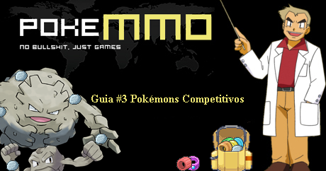 Guia de Pokémon Competitivo #1: Como criar um monstrinho poderoso