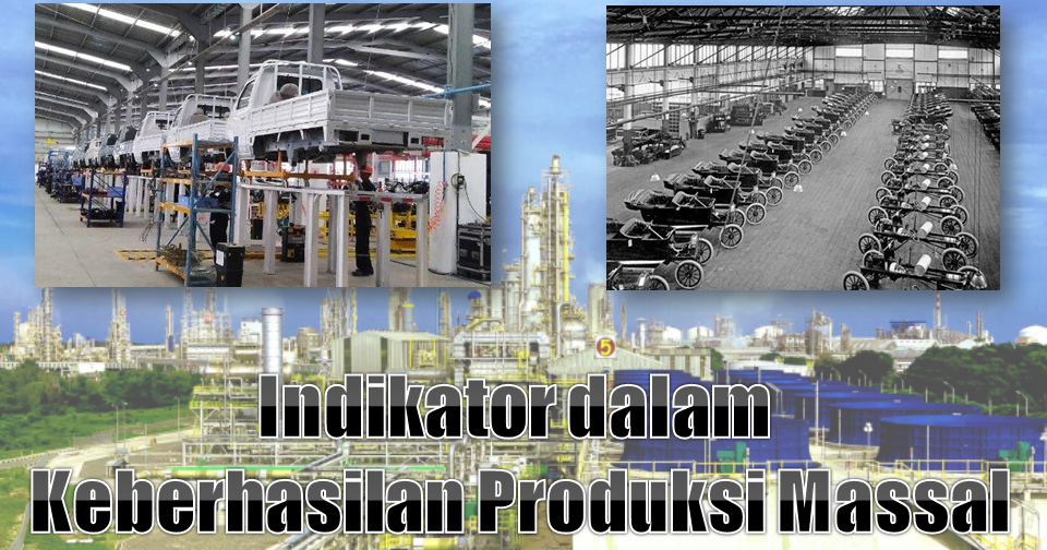 Indikator Keberhasilan Produksi Massal | Proses Produksi