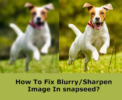snapseed fix blurry photo