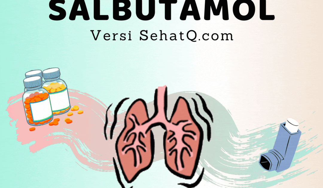 Cara Penggunaan Obat Salbutamol Versi SehatQ.com