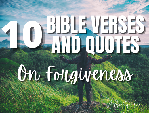 Top 10 Forgiveness Bible Passages And Quotes A Bountiful Love
