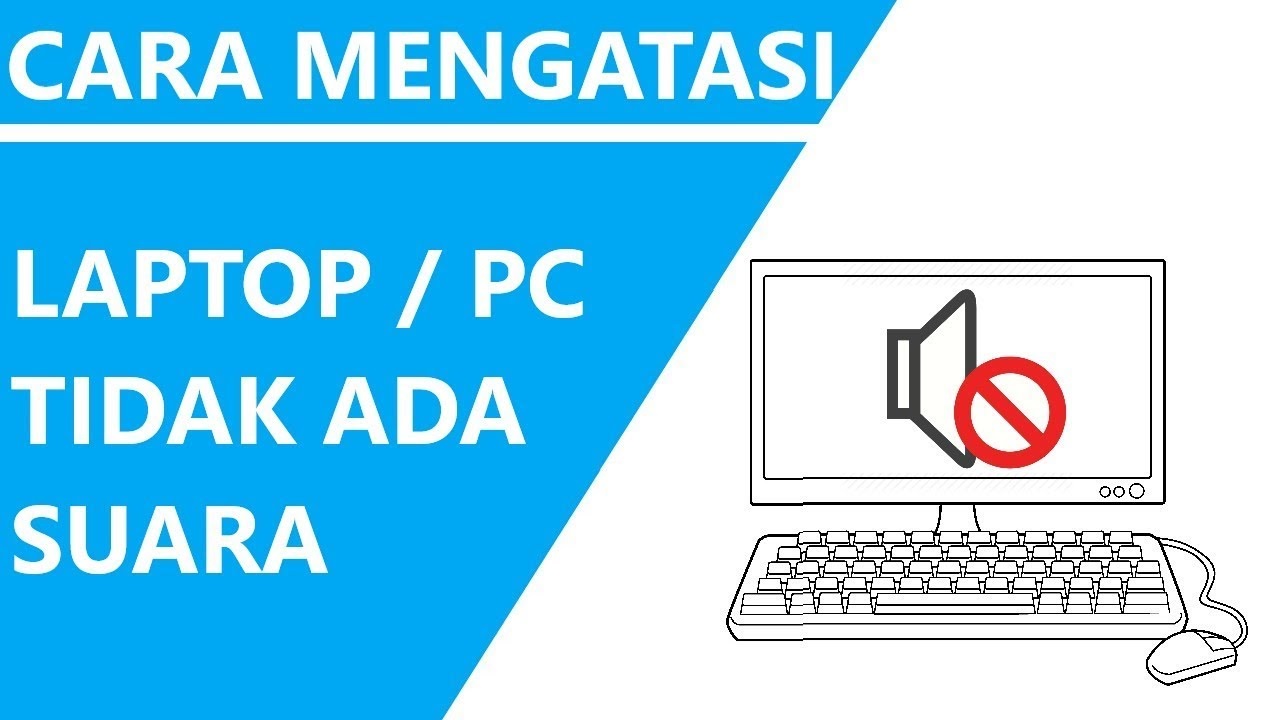Cara Mengatasi Komputer Tidak Ada Suaranya