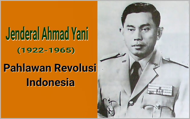 Profil Singkat Jenderal Ahmad Yani Pahlawan Revolusi Indonesia Santos Blog