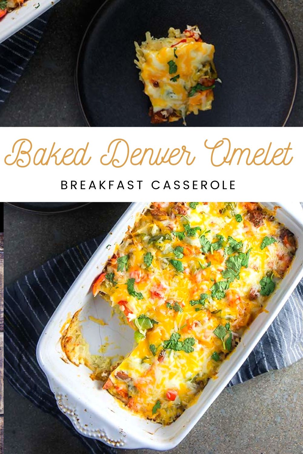 The best Baked Denver Omelet Breakfast Casserole