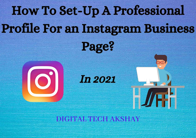 How To Set-Up A Professional Profile For An Instagram Business Page? In