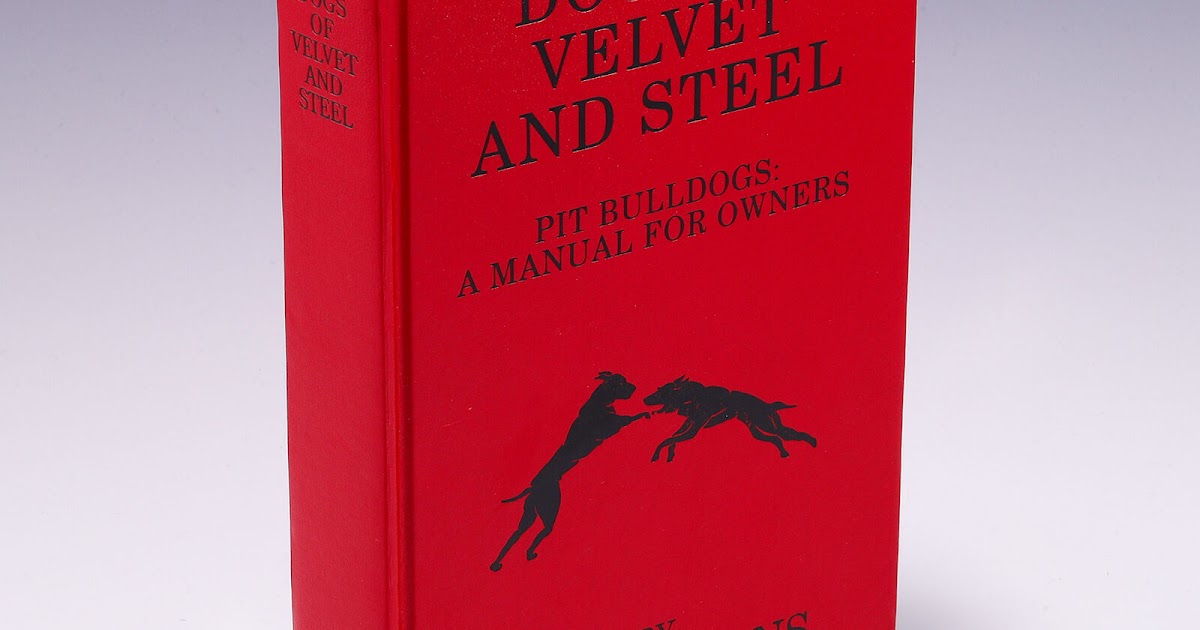 **Signed First Edition**; Dogs of Velvet and Steel Pit Bulldogs; Bob Stevens PITBULLBOOKS