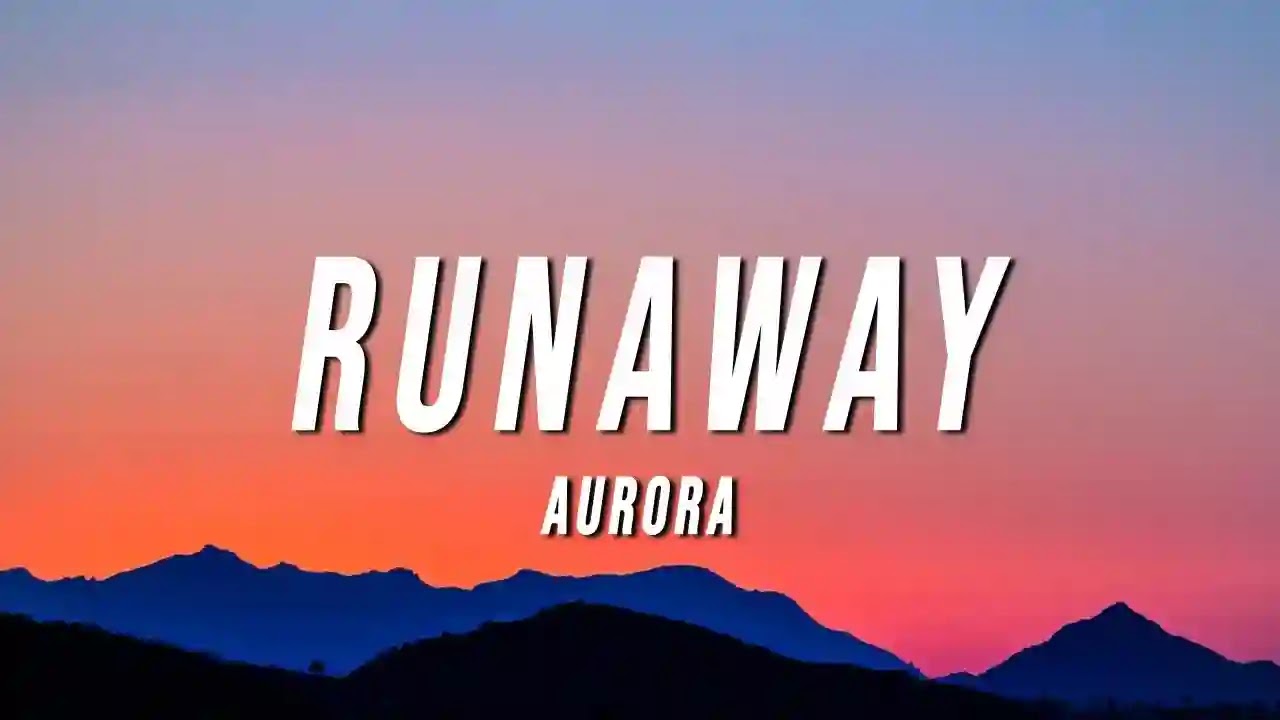 Runaway Lyrics AURORA LyricsMZ