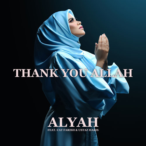 Lirik Thank You Allah Alyah feat. Cat Farish &amp; Ustaz