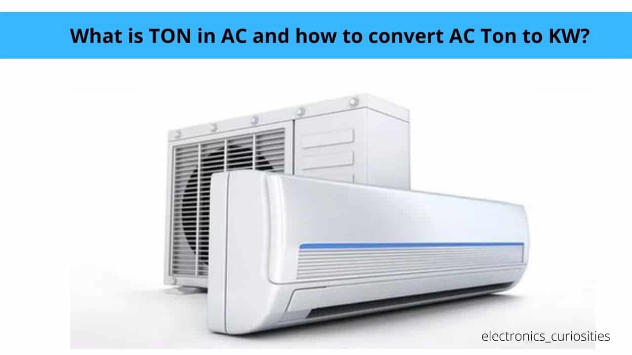 What is TON AC and to convert AC Ton to KW?