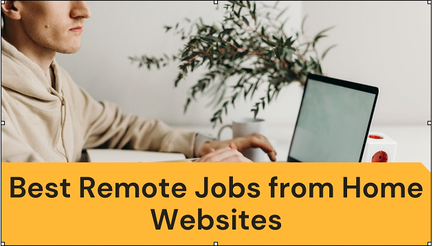 To Get Easily The Best Remote Jobs