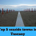 Top 5 SEASIDE TOWNS in Tuscany | Italy