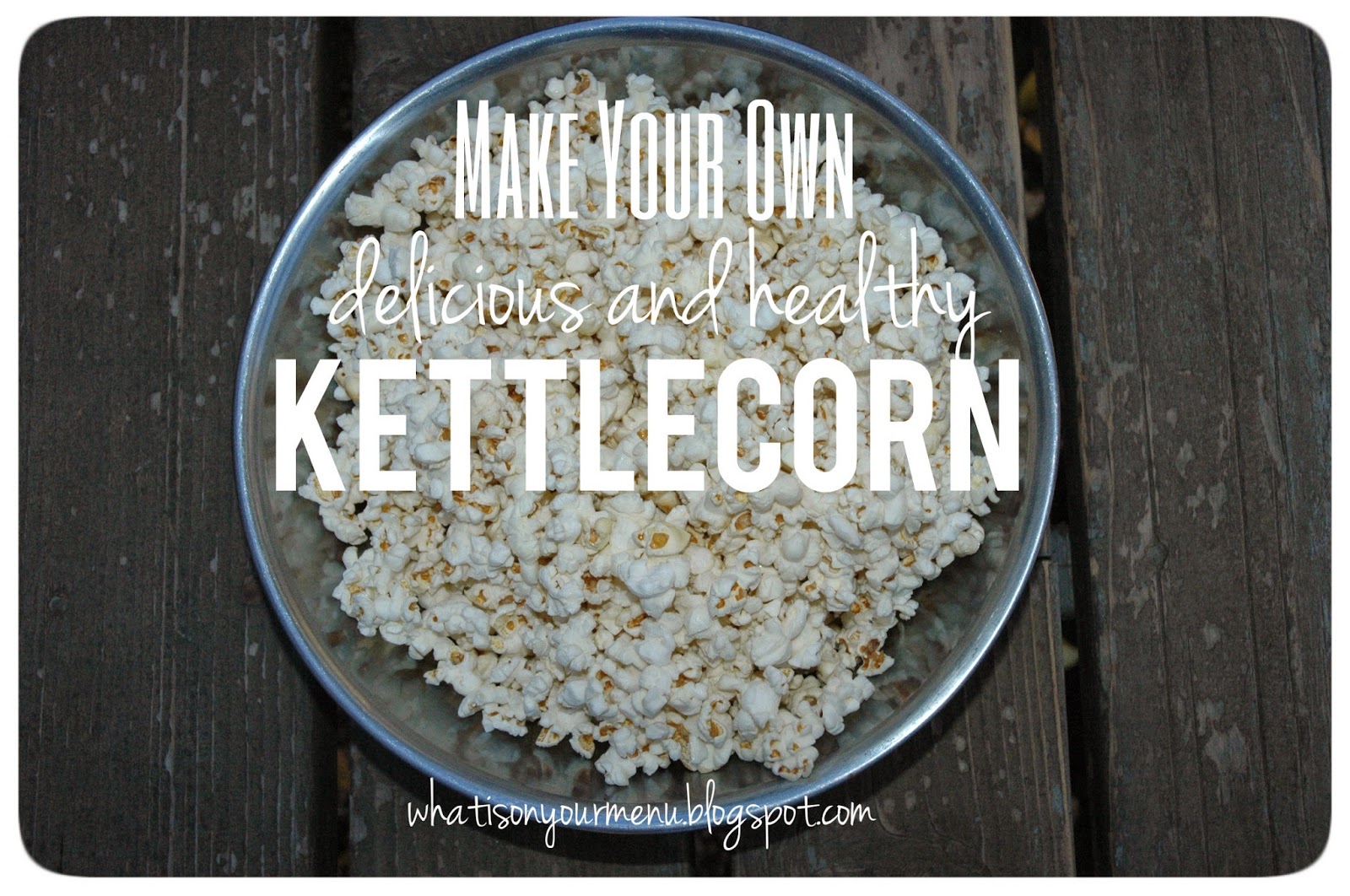 Whirley Pop Kettlecorn Recipe