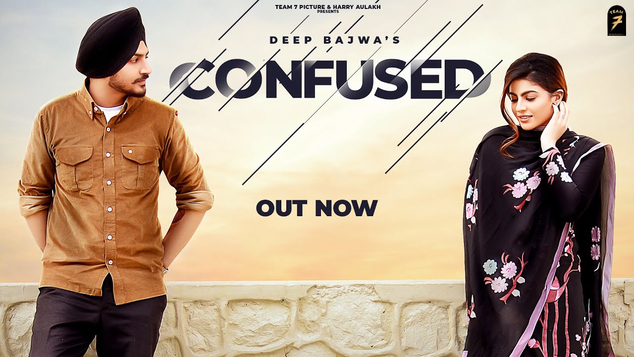 Confused Lyrics – Deep Bajwa
