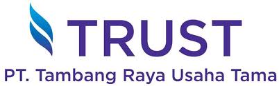 Lowongan Kerja PT. Tambang Raya Usaha Tama (TRUST) Terbaru Tahun 2022