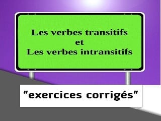 Les verbes transitifs et intransitifs exercices corrigés. 