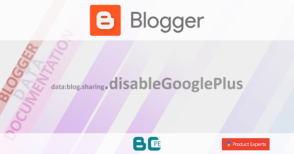 Blogger - data:blog.sharing.disableGooglePlus