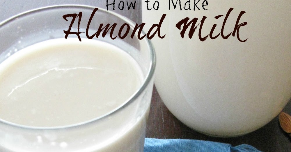 Easy Peasy Healthy Recipes Homemade Almond Milk