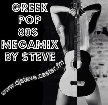  GREEK POP 80S MEGAMIX BY DJ STEVE 