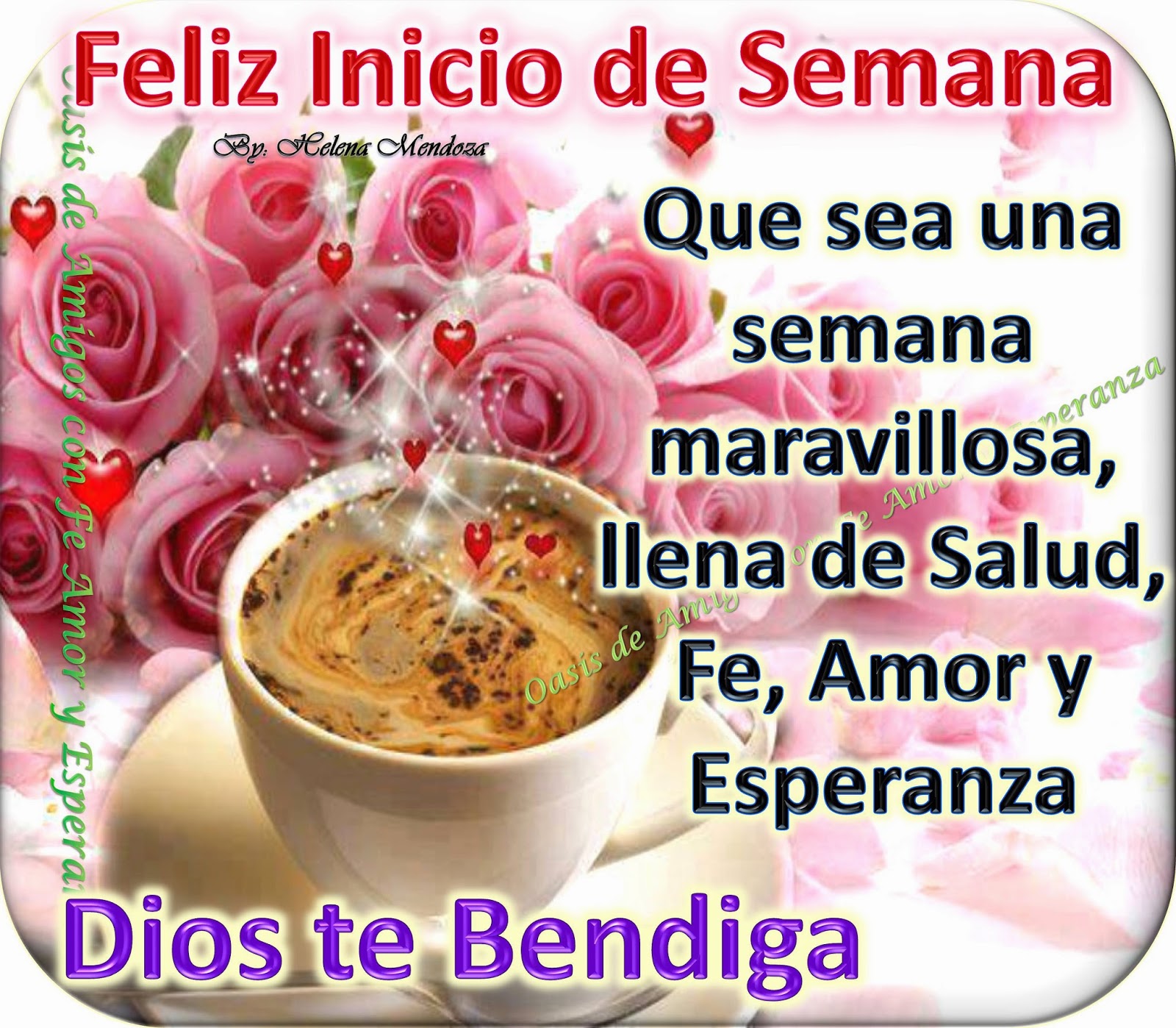 Oasis de Amigos con Fe Amor y Esperanza: Feliz Inicio de Semana