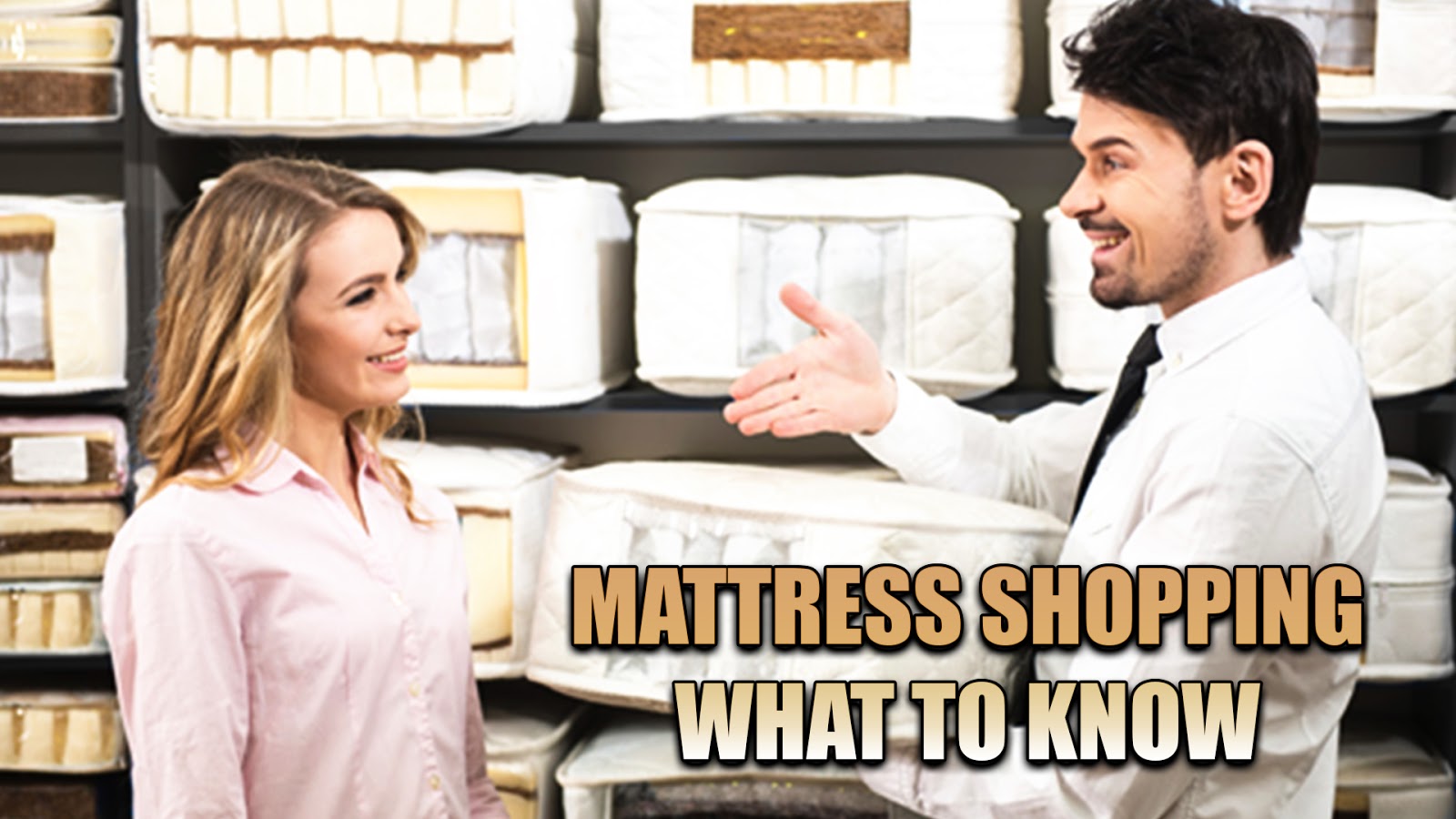 Mattress Shopping? What To Know