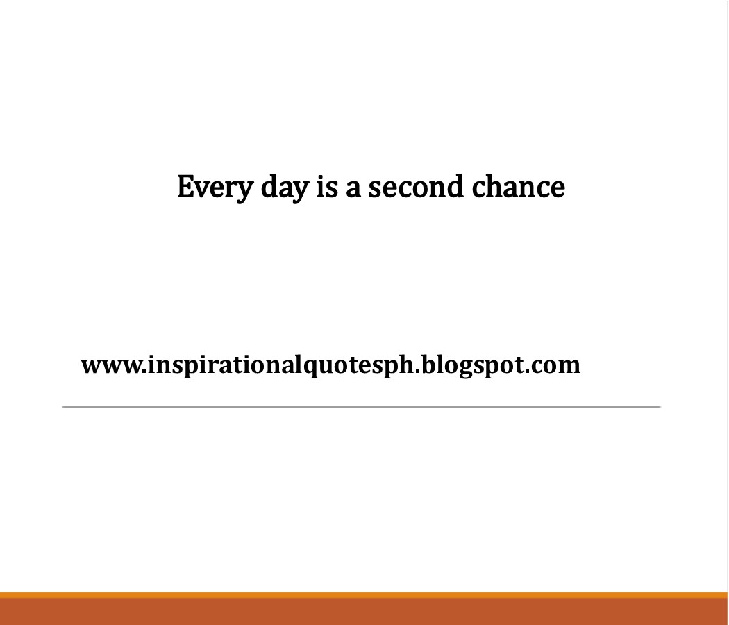 Tagalog Hugot Love Quotes Every Day Is A Second Chance Quotes