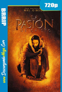  La pasión de Cristo (2004) HD 720p Latino