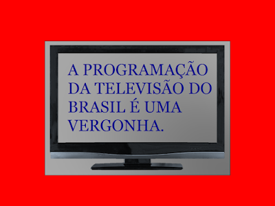 A foto mostra a TV e na tela está escrita a frase: a programação da televisão do Brasil é uma vergonha.Entretanto, a maioria dos canais, muitíssimos conhecidos em nosso país tem a finalidade de deseducar e manipular o nosso povo de maneira deselegante. A foto mostra a TV e na tela está escrita a frase: a programação da televisão do Brasil é uma vergonha.