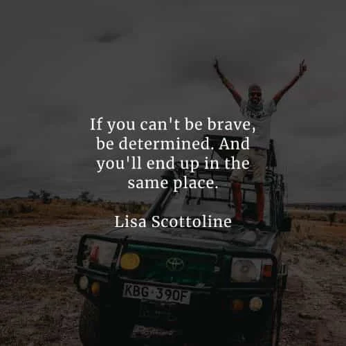 Brave quotes that will help release the bravery in you