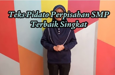 Teks Pidato Perpisahan SMP Terbaik Singkat