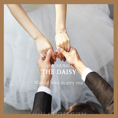 THE DAISY – Would you marry me – Single