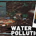 What is Water Pollution, Sources, Effects and Prevention 2021. |International Standards|