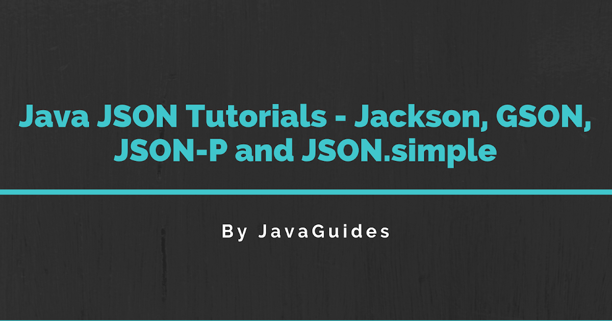 Java JSON Tutorials with Examples