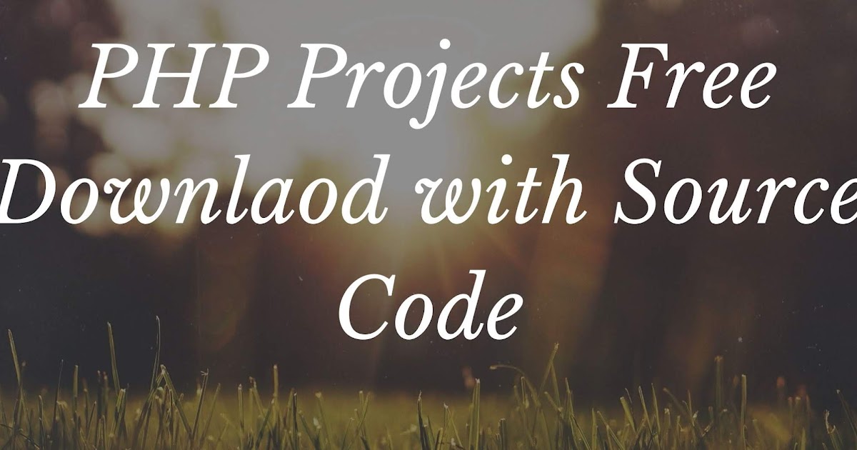 PHP Projects Free Download With Source Code