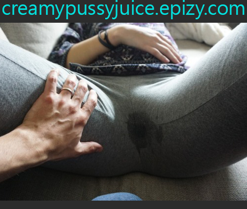 Wet Creamy Pussy Juice