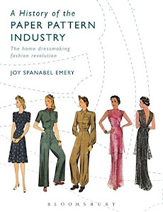 A History of the Paper Pattern Industry: The Home Dressmaking Fashion Revolution (Arden Shakespeare Library)