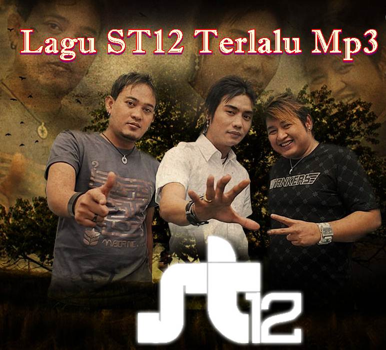 Download Lagu St12 Terlalu Mp3 Lirik Download Lagu Pop Indonesia Mp3
