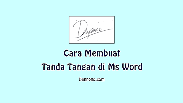 Cara Membuat Tanda Tangan di WORD Tanpa Scanner dan Photoshop