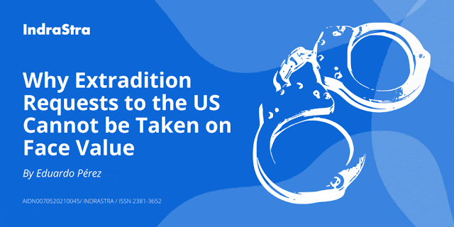 Why Extradition Requests to the US Cannot be Taken on Face Value