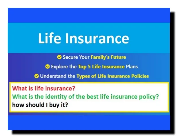 What is Life Insurance? What is the identity of the best life insurance policy and how to buy a good life insurance policy? Top Life Insurance Plans of 2021 in India, Why Buy a Life Insurance Policy and What are its Benefits? What are the types of life insurance policies? What are riders? Which riders can be added to a life insurance policy? How to choose the best life insurance policy? How to buy a life insurance policy online? How to claim a life insurance policy? Documents required for a life insurance policy