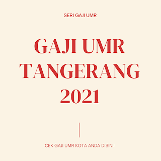 Gaji UMR Tangerang 2021