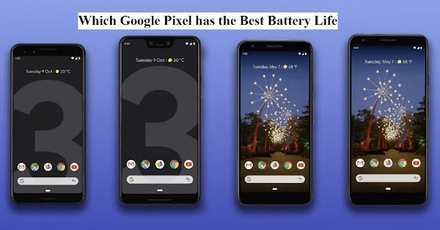 Which Google pixel has the best battery life? Which Google pixel has the best battery life?