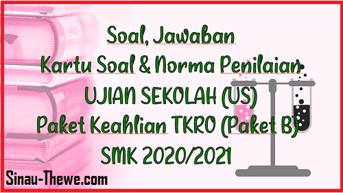 Soal Jawaban Ujian Sekolah Paket Keahlian Tkro Tahun 2021 Paket B Sinau Thewe Com