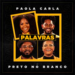 Baixar Música Gospel Palavras - Paola Carla e Preto no Branco Mp3